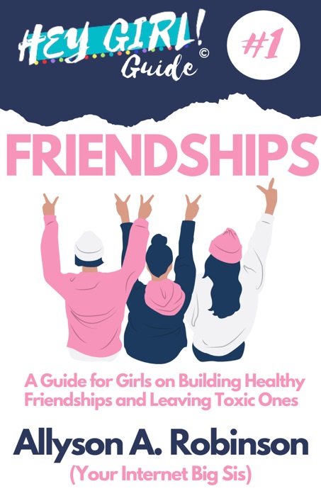 Hey Girl! Guide to Friendship