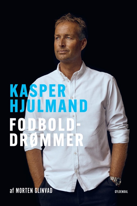 Kasper Hjulmand - Fodbolddrømmer