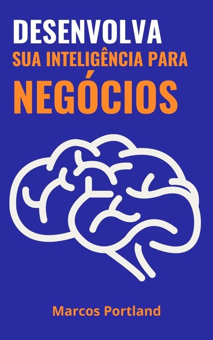 Desenvolva sua inteligência para negócios