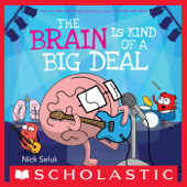 The Brain Is Kind of a Big Deal - Nick Seluk