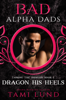Tami Lund - Dragon His Heels: A Bad Alpha Dads Romance artwork