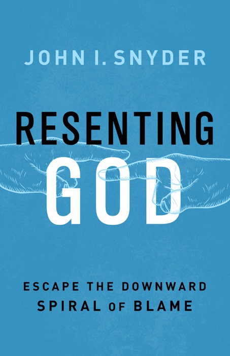 Resenting God