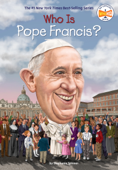 Who Is Pope Francis? - Stephanie Spinner, Who HQ & Dede Putra