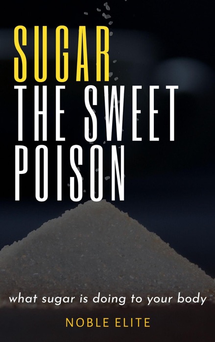 Sugar the Sweet Poison