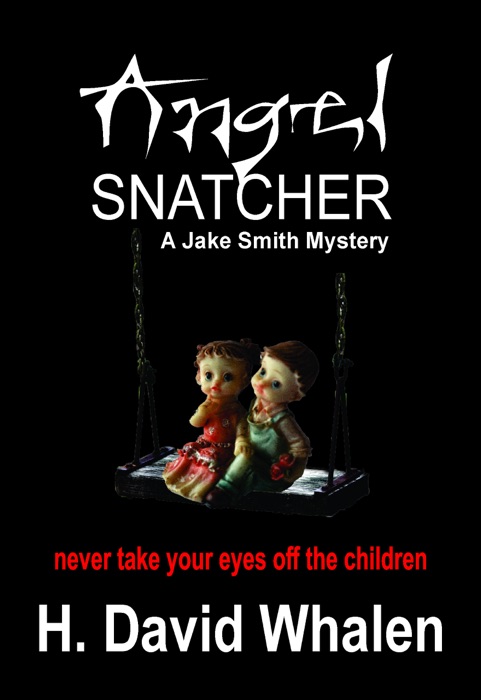 Angel Snatcher: A Jake Smith Mystery