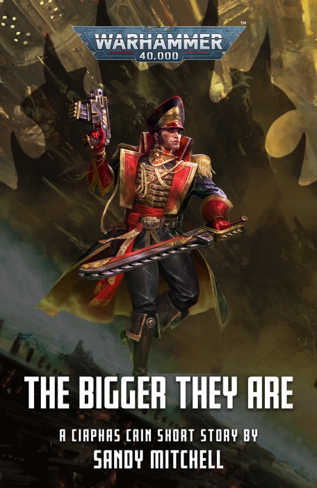 Ciaphas Cain: The Bigger They Are