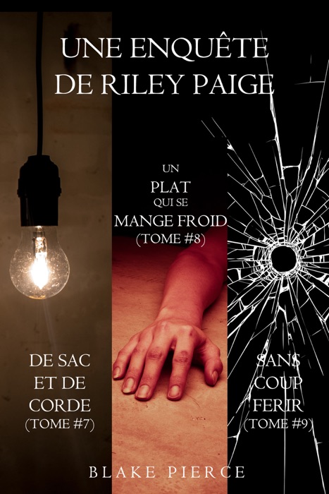 Coffret des enquêtes de Riley Paige : De Sac Et De Corde (t. 7), Un Plat Qui se Mange Froid (t. 8) et Sans Coup Ferir (t. 9)