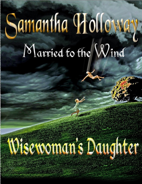 Married to the Wind: Wisewoman's Daughter