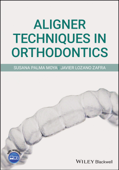 Aligner Techniques in Orthodontics - Susana Palma Moya & Javier Lozano Zafra