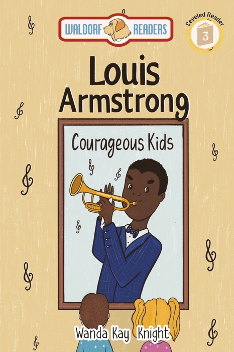 Courageous Kids: Louis Armstrong