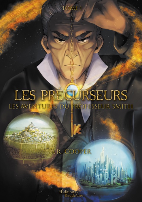 Les précurseurs – Les aventures du Professeur Smith – Tome 1