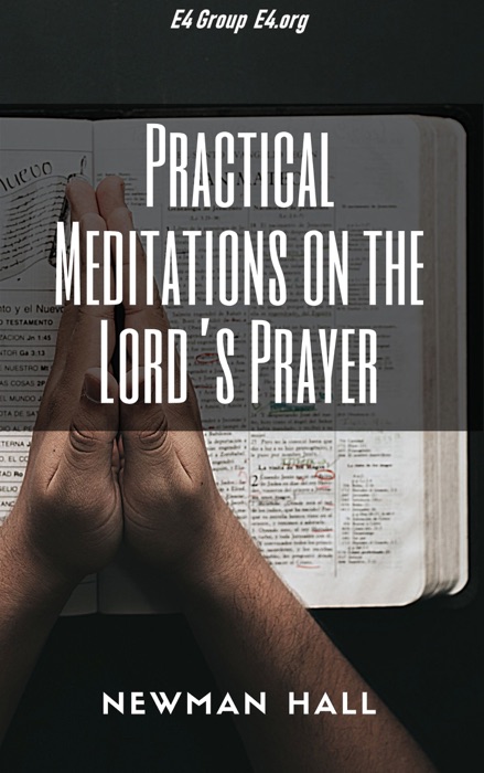 Practical Meditations on the Lord’s Prayer