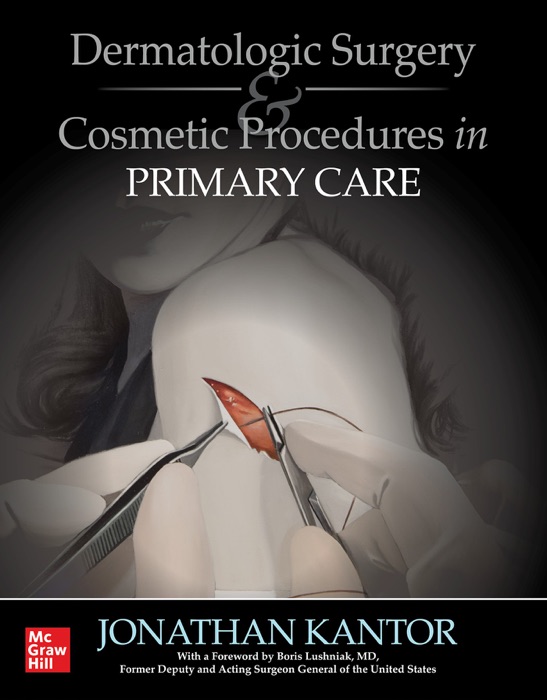 Dermatologic Surgery and Cosmetic Procedures in Primary Care Practice