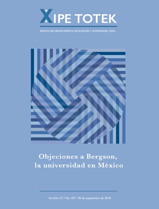 Objeciones a Bergson, la universidad en México (Xipe totek 107)