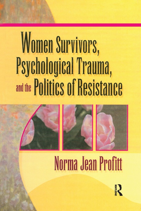 Women Survivors, Psychological Trauma, and the Politics of Resistance