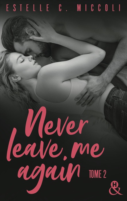 Never Leave Me Again - Tome 2