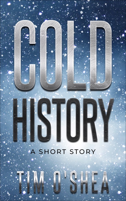 Cold History: A Short Story