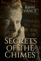 John Vance - Secrets of the Chimes artwork