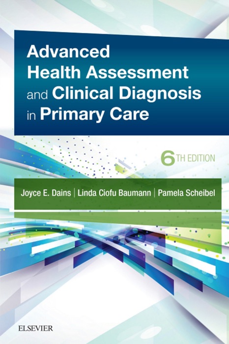 Advanced Health Assessment & Clinical Diagnosis in Primary Care E-Book