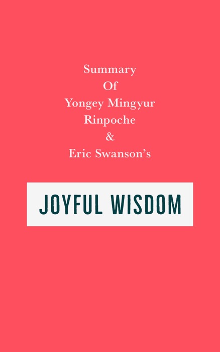 Summary of Yongey Mingyur Rinpoche & Eric Swanson's Joyful Wisdom