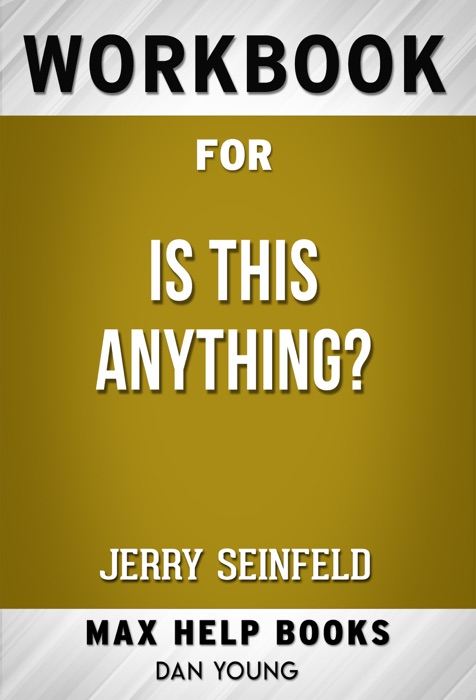 Is This Anything? by Jerry Seinfeld (Max Help Workbooks)