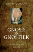 Gnosis en gnostiek - Bram Moerland