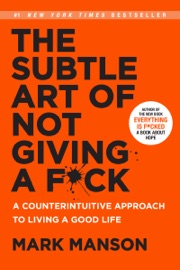 The Subtle Art of Not Giving a F*ck - Mark Manson by  Mark Manson PDF Download