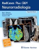 RadCases Plus Q&A Neurorradiologia - Roy F. Riascos, Eliana Bonfante & Susana Calle
