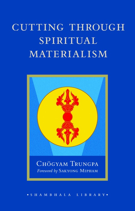 Cutting Through Spiritual Materialism