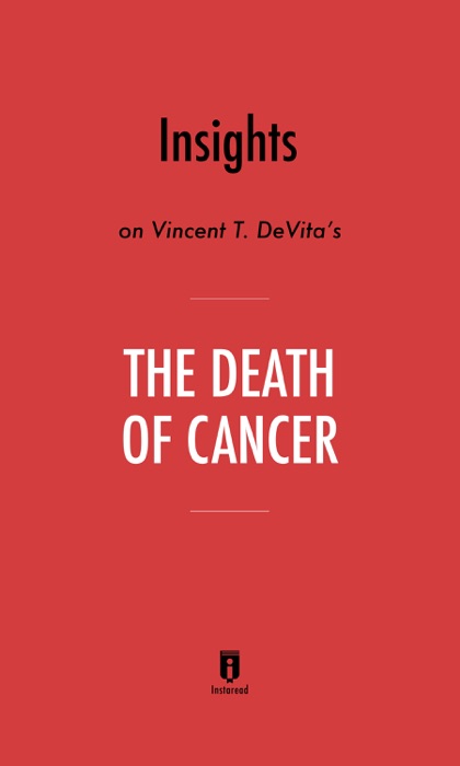 Insights on Vincent DeVita’s The Death of Cancer