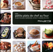 Mes petits plats de chef au four - 25 recettes basse température et vapeur - Collectif