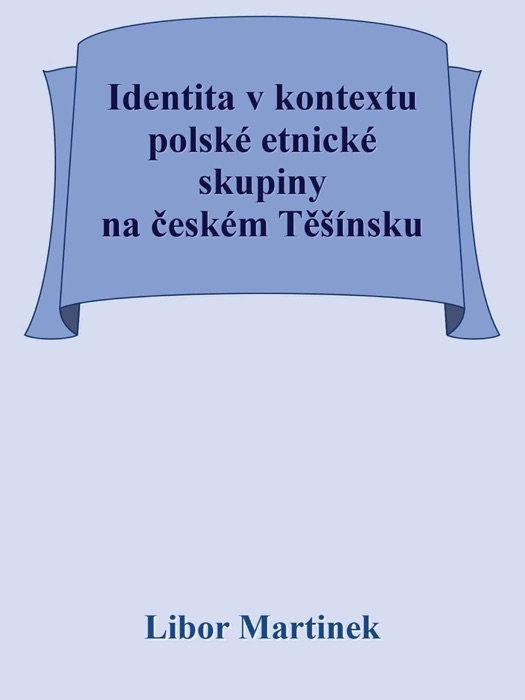 Identita v kontextu polské etnické skupiny na českém Těšínsku