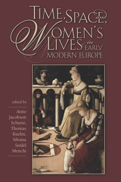 Time, Space, and Women’s Lives in Early Modern Europe