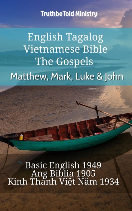 English Tagalog Vietnamese Bible - The Gospels - Matthew, Mark, Luke & John