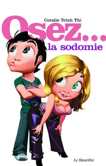 Osez la sodomie - Coralie Trinh Thi