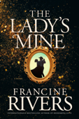 The Lady's Mine - Francine Rivers