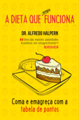 A dieta que sempre funciona - Dr. Alfredo Halpern