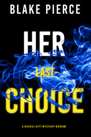 Her Last Choice (A Rachel Gift FBI Suspense Thriller—Book 5)