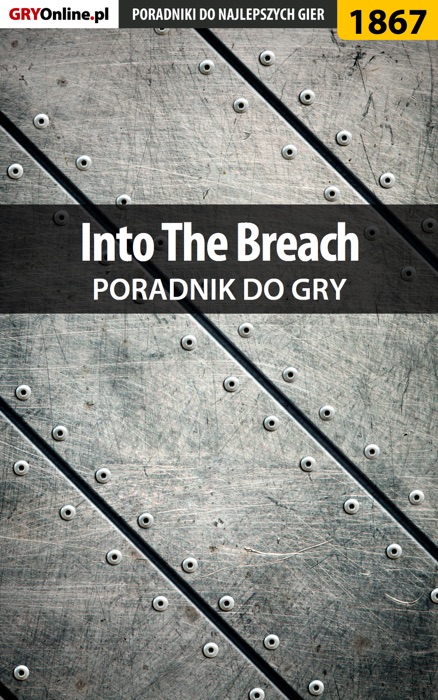 Into The Breach (Poradnik do gry)