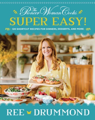 The Pioneer Woman Cooks—Super Easy!