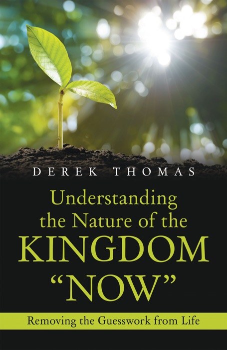 Understanding the Nature of the Kingdom “Now”