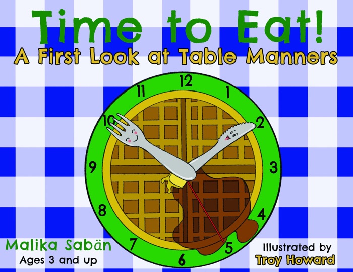 Time to Eat; A First Look at Table Manners