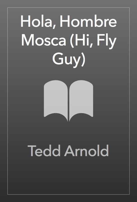 Hola, Hombre Mosca (Hi, Fly Guy)