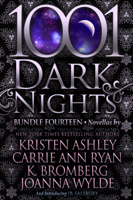 Ashley Kristen, Carrie Ann Ryan, K. Bromberg & Joanna Wylde - 1001 Dark Nights: Bundle Fourteen artwork