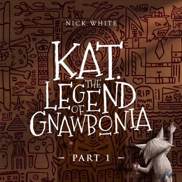 Kat. The legend of Gnawbonia