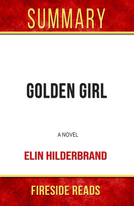 Golden Girl: A Novel by Elin Hilderbrand: Summary by Fireside Reads
