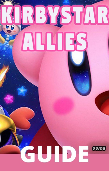 Kirby Star Allies Guide Beginners Tricks Tips Walkthrough