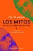 Los mitos de la historia argentina 2 - Felipe Pigna