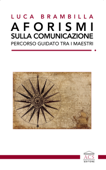Aforismi sulla comunicazione - Luca Brambilla