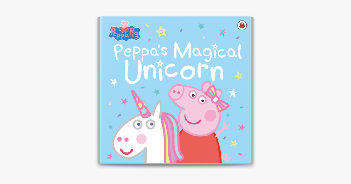 ‎Peppa Pig: Peppa's Magical Unicorn on Apple Books